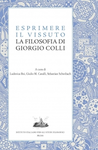 Esprimere il vissuto. La filosofia di Giorgio Colli