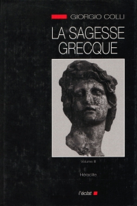 La Sagesse grecque. III, Héraclite