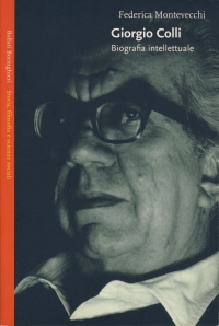 Giorgio Colli : biografia intellettuale, 2004