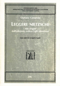 Leggere Nietzsche: alle origini dell'edizione Colli-Montinari : con lettere e testi inediti